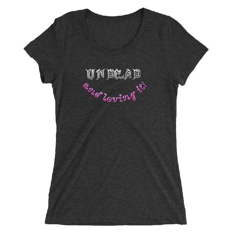 Undead and Loving It! Halloween Costume V3 - Ladies' Tri-Blend T-Shirt