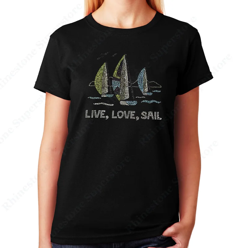 Women's / Unisex T-Shirt with Live Love Sail in Rhinestones Sailboat